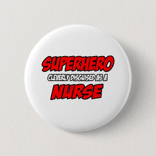 Superheld... Krankenschwester Button