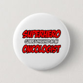 Superheld... Onkologe Button (Vorderseite)