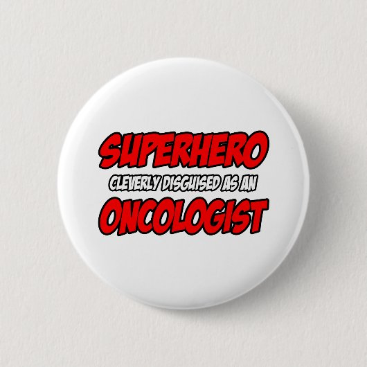 Superheld... Onkologe Button (Vorderseite)