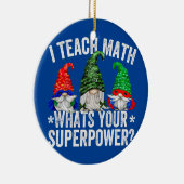 Superhelden Gnome für Frauen ich lehre, was Ihr Keramik Ornament (Rechts)