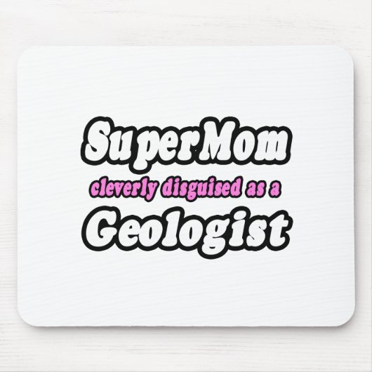 SuperMama.. Geologe Mousepad (Vorne)