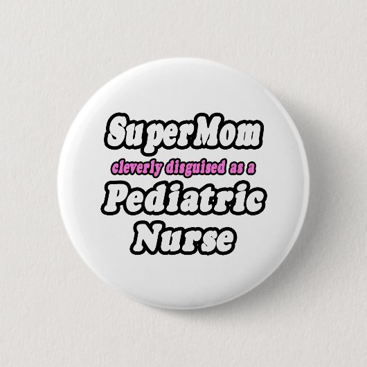 SuperMama.. Kinderkrankenschwester Button (Vorderseite)