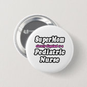SuperMama.. Kinderkrankenschwester Button (Vorne & Hinten)
