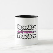 SuperMama.. Lehrerin Tasse (Zentrum)