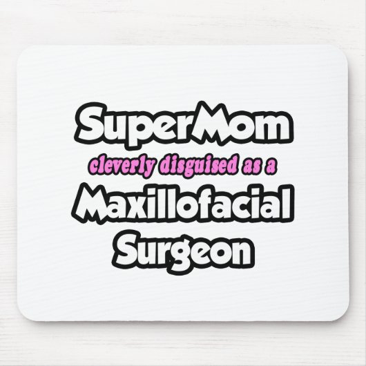 SuperMama.. Maxillofacial Chirurg Mousepad (Vorne)
