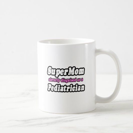 SuperMama.. Pädiatriker Kaffeetasse (Rechts)
