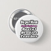 SuperMama.. Sozialstudien Lehrerin Button (Vorne & Hinten)