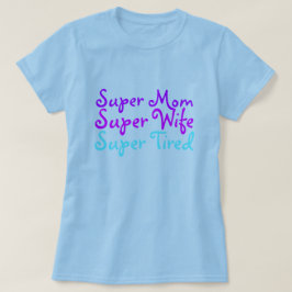 SuperMama-SuperEhefrau-super müde T - Shirts u.