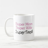 SuperMama-SuperEhefrau-supermüdes Kaffeetasse (Links)