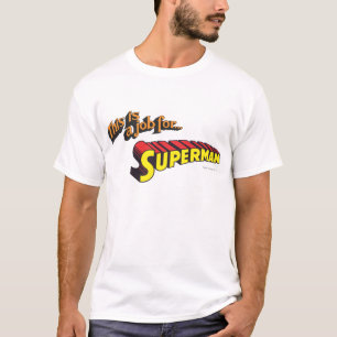 Superman   Das ist eine Arbeit für... Logo T-Shirt