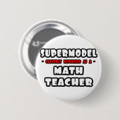 Supermodel .. Math Teacher Button (Vorne & Hinten)
