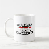 Supermodel .. Zahnarzthygienist Kaffeetasse (Links)