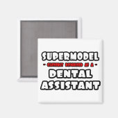 Supermodel .. Zahnassistent Magnet (Vorderseite/Rückseite)
