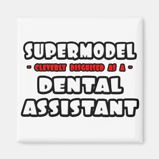 Supermodel .. Zahnassistent Magnet (Vorne)