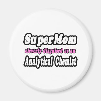SuperMom.. Analytischer Chemist Magnet