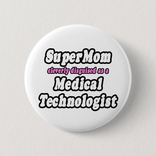 SuperMom.. Medizintechniker Button (Vorderseite)
