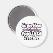 SuperMom... Special Ed. Lehrer Magnet (Vorderseite/Rückseite)