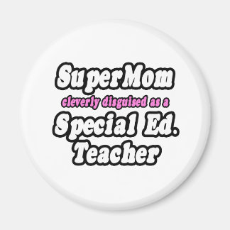 SuperMom... Special Ed. Lehrer Magnet