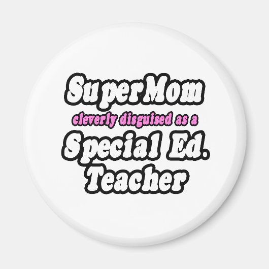 SuperMom... Special Ed. Lehrer Magnet (Vorne)