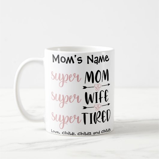 SuperMom Super Ehefrau Super Tired Anpassbares Fot Kaffeetasse (Links)