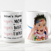 SuperMom Super Ehefrau Super Tired Anpassbares Fot Kaffeetasse