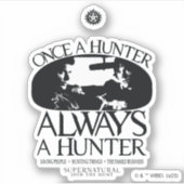 Supernatural "Once a Junter, Always a Hunter" Aufkleber (Vorderseite)