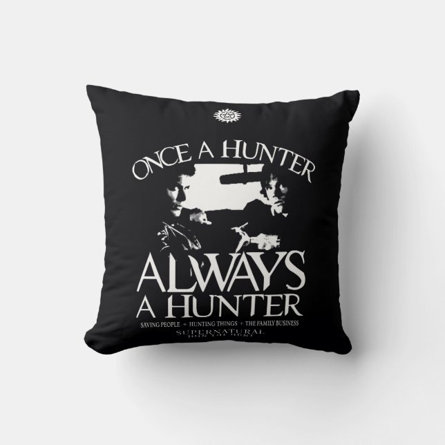 Supernatural "Once a Junter, Always a Hunter" Kissen (Vorderseite)