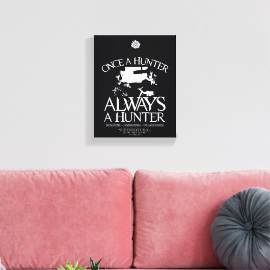 Supernatural "Once a Junter, Always a Hunter" Leinwanddruck (Insitu (Wohnzimmer))