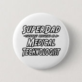 SuperPapa. Medizinischer Technologe Button (Vorderseite)