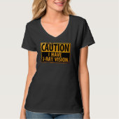 Superpower "AUTION, I have X-Ray Vision" T - Shirt (Vorderseite)