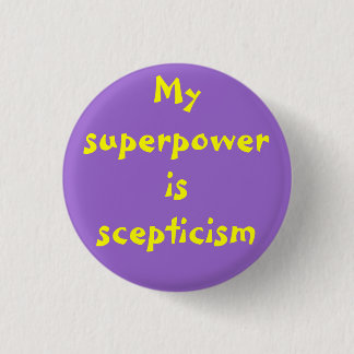 Superpower: scepticism button