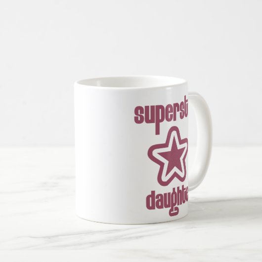 Superstar Daughter Kaffeetasse (VorderseiteRechts)