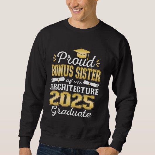 Superstolze Bonusschwester des Architekturabsolven Sweatshirt (Vorderseite)