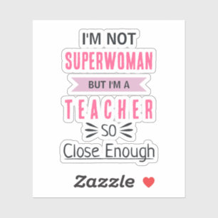 Superwoman? Nein, ich bin Lehrerin. Na, kommt scho Aufkleber