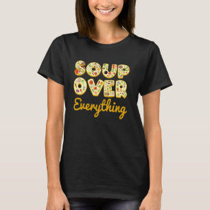 Suppe über alles Funny Cooking Food Lover Soup T-Shirt