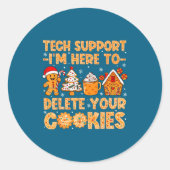 Support Cookies Delete Here I'm Tech Runder Aufkleber (Vorderseite)