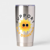Support Day Drink Thermal Tumbler - Funny Thermobecher (Vorderseite)
