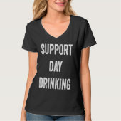 Support Day Drinking T-Shirt (Vorderseite)