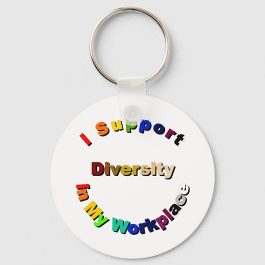 Support-Diversity in My Workplace Schlüsselanhänge Schlüsselanhänger (Vorderseite)