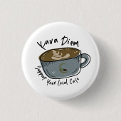 Support für Ihr lokales Café Button - Kava Diem Ca (Vorderseite)