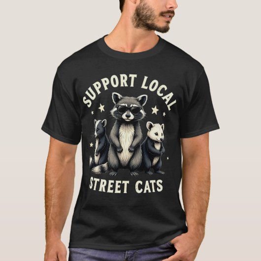 Support Local Street Cats Funny Raccoon Opossum T-Shirt (Vorderseite)
