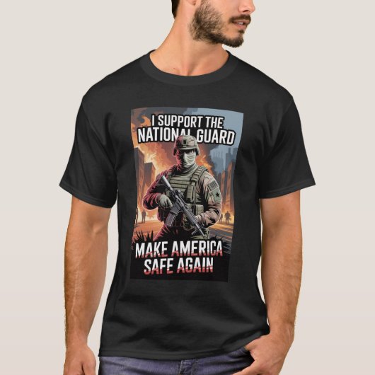 Support National Guard Make America Safe MAGA T-Shirt (Vorderseite)