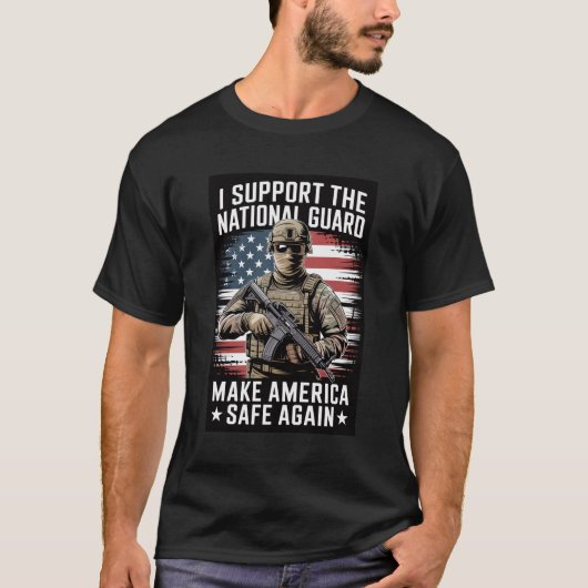 Support National Guard Safe America MAGA Anti-Woke T-Shirt (Vorderseite)