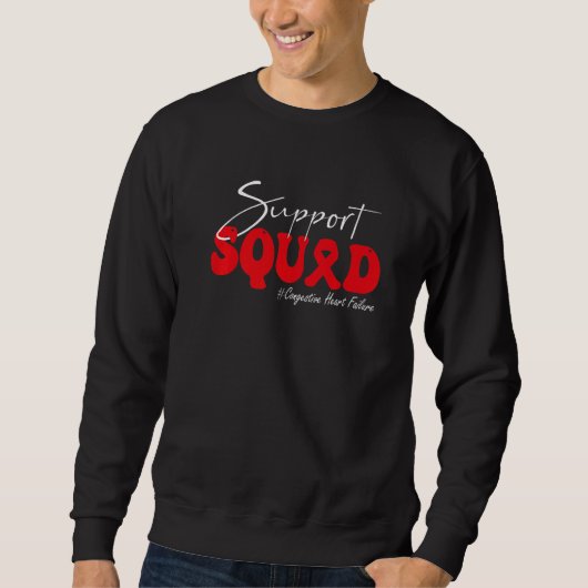 Support Squad Congestive Heart Failure Awareness R Sweatshirt (Vorderseite)