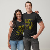 Support Stand Up Comedy T-Shirt (Unisex)