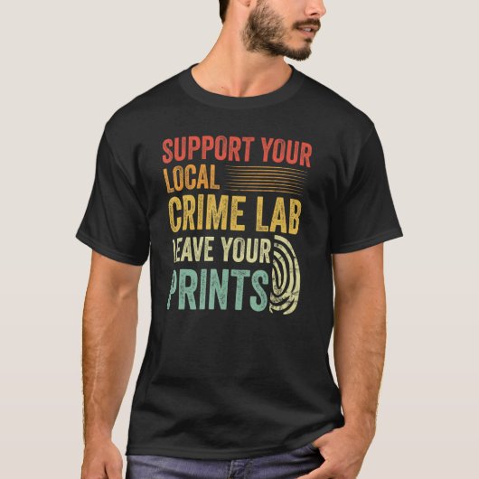 Support Your Local Crime Lab Retro Crime Scene Inv T-Shirt (Vorderseite)