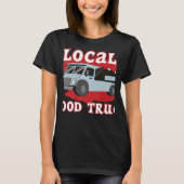 Support Your Local Food Truck Cooking Restaurant   T-Shirt (Vorderseite)