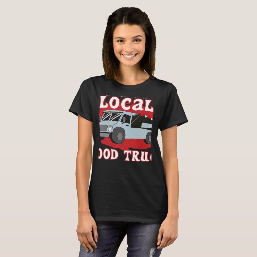 Support Your Local Food Truck Cooking Restaurant   T-Shirt (Vorne ganz)
