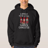Support your local Garden Gangster Garden Gnomes L Hoodie (Vorderseite)