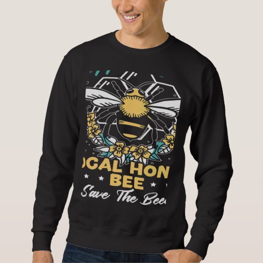 Support Your Local Honey Bees Save Bees Beekeeping Sweatshirt (Vorderseite)